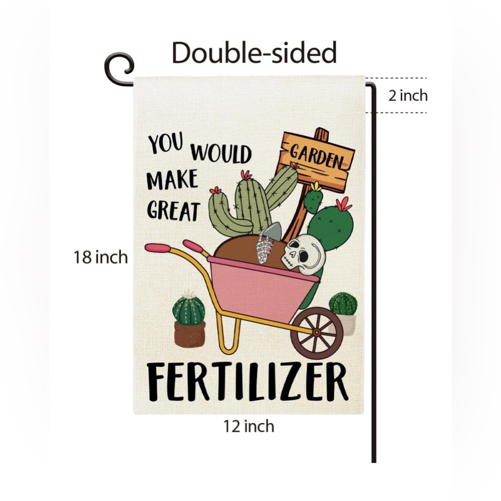 You Would Make Great Fertilizer Funny Garden Flag 12 x 18 Inch Double Sided - Picture 2 of 2